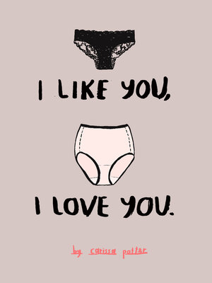 cover image of I Like You, I Love You
